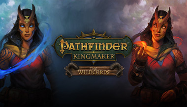 Pathfinder: Kingmaker - The Wildcards