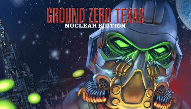 Ground Zero Texas - Nuclear Edition