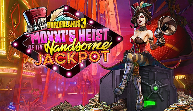 Borderlands 3: Moxxi’s Heist of the Handsome Jackpot