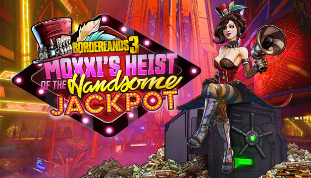 Borderlands 3: Moxxi’s Heist of the Handsome Jackpot