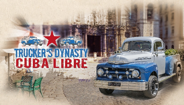 Trucker's Dynasty - Cuba Libre