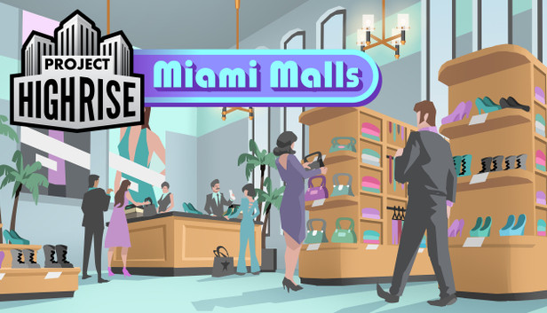 Project Highrise: Miami Malls