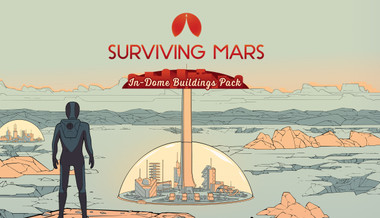 Surviving Mars: In-Dome Buildings Pack