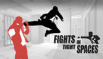 Fights in Tight Spaces