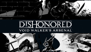 Dishonored - Void Walker Arsenal