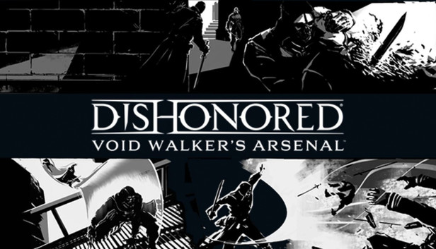 Dishonored - Void Walker Arsenal