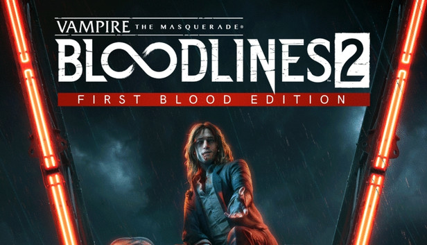 Vampire: The Masquerade - Bloodlines 2 First Blood Edition