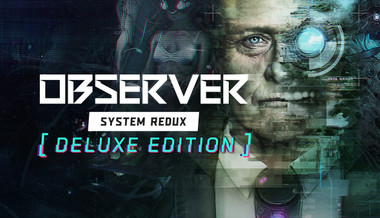 Observer: System Redux - Deluxe Edition - Gioco completo per PC - Videogame