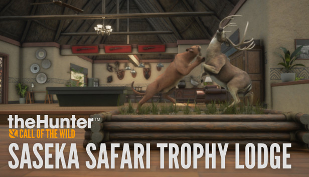 TheHunter: Call of the Wild - Saseka Safari Trophy Lodge