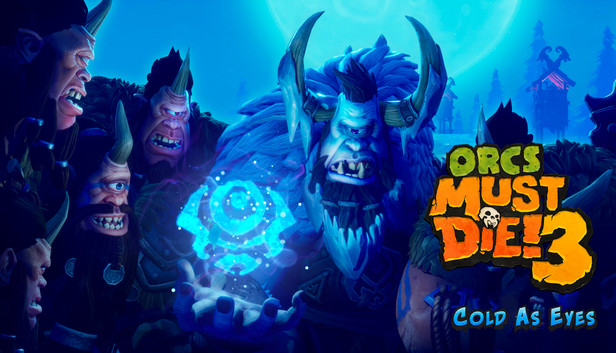 Orcs Must Die! 3 - Cold as Eyes